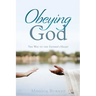 Obeying God: The Way to the Father's Heart