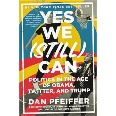 Yes We (Still) Can: Politics in the Age of Obama, Twitter, and Trump