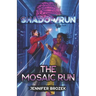 Shadowrun: The Mosaic Run