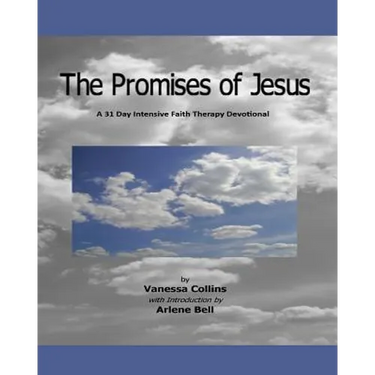 The Promises of Jesus: A 31 Day Intensive Faith Therapy Devotional