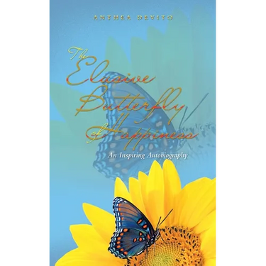 The Elusive Butterfly of Happiness: An Inspiring Autobiography