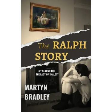 The Ralph Story: My Search for The Lady of Shalott