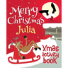 Merry Christmas Julia - Xmas Activity Book: (Personalized Children's Activity Book)