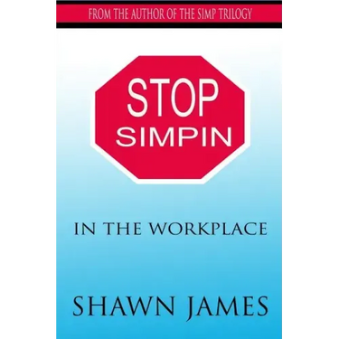 Stop Simpin In The Workplace