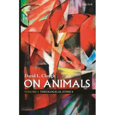 On Animals: Volume II: Theological Ethics