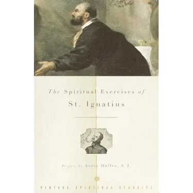 The Spiritual Exercises of St. Ignatius