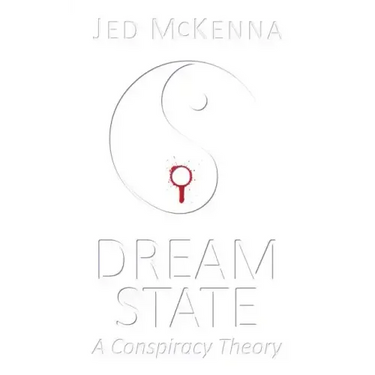 Dreamstate: A Conspiracy Theory
