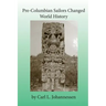 Pre-Columbian Sailors Changed World History