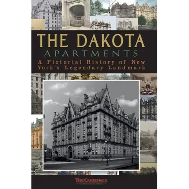 The Dakota Apartments: A Pictorial History of New York's Legendary Landmark