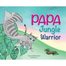 Papa the Jungle Warrior