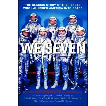 We Seven: By the Astronauts Themselves