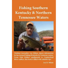 Fishing Southern Kentucky & Northern Tennessee Waters