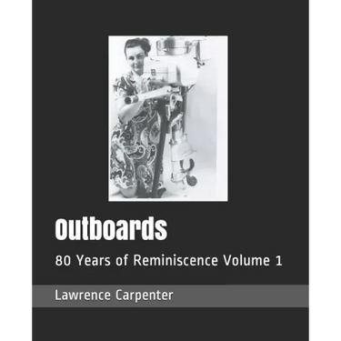 Outboards: 80 Years of Reminiscence Volume 1