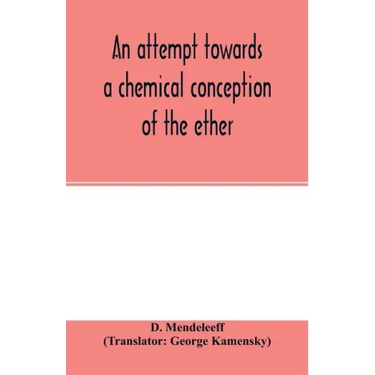 An attempt towards a chemical conception of the ether