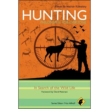 Hunting - Philosophy for Everyone: In Search of the Wild Life