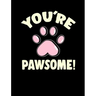 You're Pawsome: Funny Quotes and Pun Themed College Ruled Composition Notebook