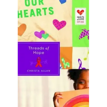 Threads of Hope: Quilts of Love Series