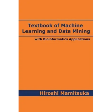Textbook of Machine Learning and Data Mining: with Bioinformatics Applications