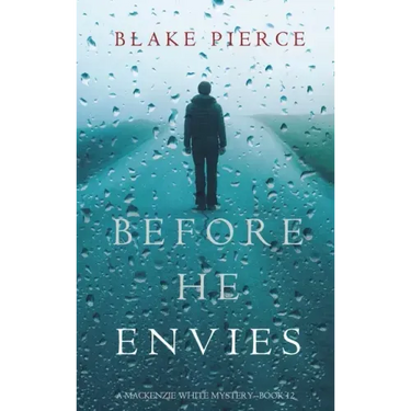 Before He Envies (A Mackenzie White Mystery-Book 12)
