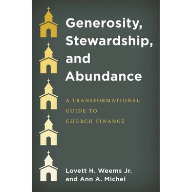 Generosity, Stewardship, and Abundance: A Transformational Guide to Church Finance