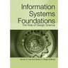 Information Systems Foundations: The Role of Design Science