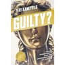 Guilty?: Crime, Punishment, and the Changing Face of Justice