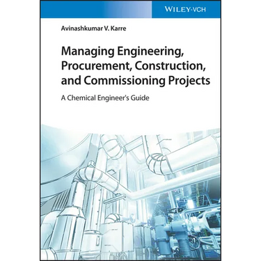 Managing Engineering, Procurement, Construction, and Commissioning Projects