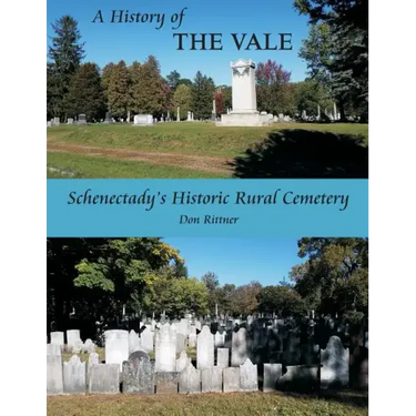 A History of The Vale: Schenectady's Historic Rural Cemetery