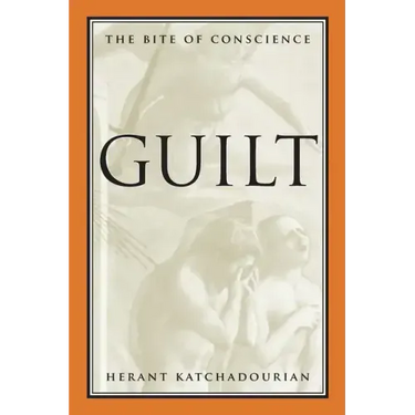 Guilt: The Bite of Conscience
