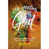 Co-creating with God: Learn how to let your creativity loose in every area of life.