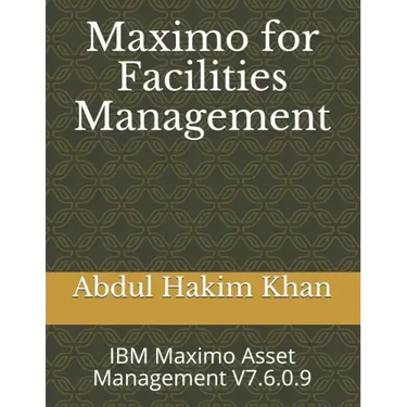 Maximo for Facilities Management: IBM Maximo Asset Management V7.6.0.9