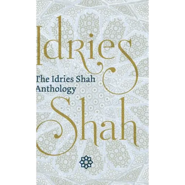 The Idries Shah Anthology