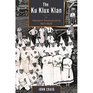 The Ku Klux Klan in Western Pennsylvania, 1921-1928