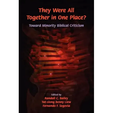 They Were All Together in One Place? Toward Minority Biblical Criticism