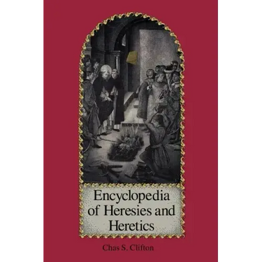 Encyclopedia of Heresies and Heretics