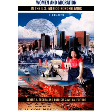 Women and Migration in the U.S.-Mexico Borderlands: A Reader