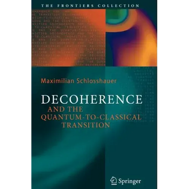 Decoherence: And the Quantum-To-Classical Transition
