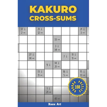 Kakuro Cross Sums: 160 Kakuro Puzzles For Adults (Solutions Included)