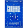 The Courage to Shine: Find Your Voice and Discover the Healing Power of Your Words