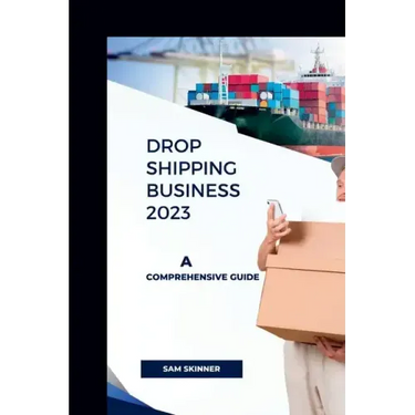 Drop Shipping Business 2023: A Comprehensive Guide