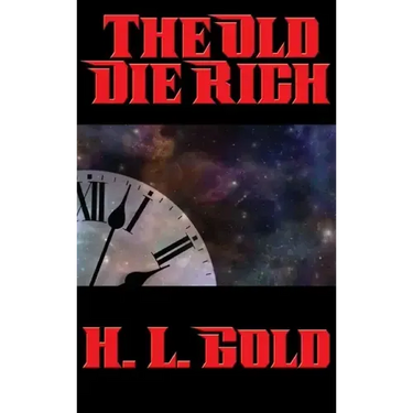 The Old Die Rich