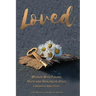 Loved: Women Who Found Hope and Healing in Jesus