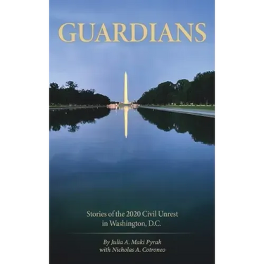 Guardians: Stories of the 2020 Civil Unrest in Washington D.C.