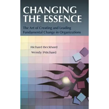 Changing the Essence: The Art of Creating and Leading Environmental Change in Organizations