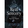 Real Sorcery: Strategies for Powerful Magick