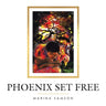 Phoenix Set Free