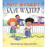 Why Should I Save Water?