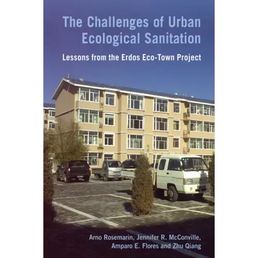 The Challenges of Urban Ecological Sanitation: Lessons from the Erdos Eco-Town Project
