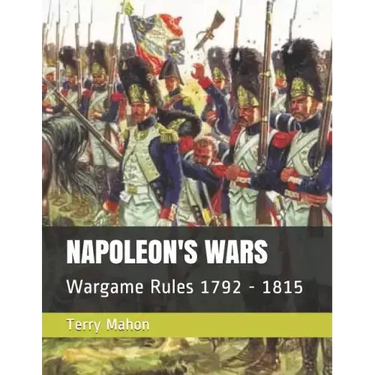 Napoleon's Wars: Wargame Rules 1792 - 1815