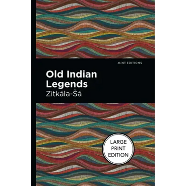 Old Indian Legends: Large Print Edition